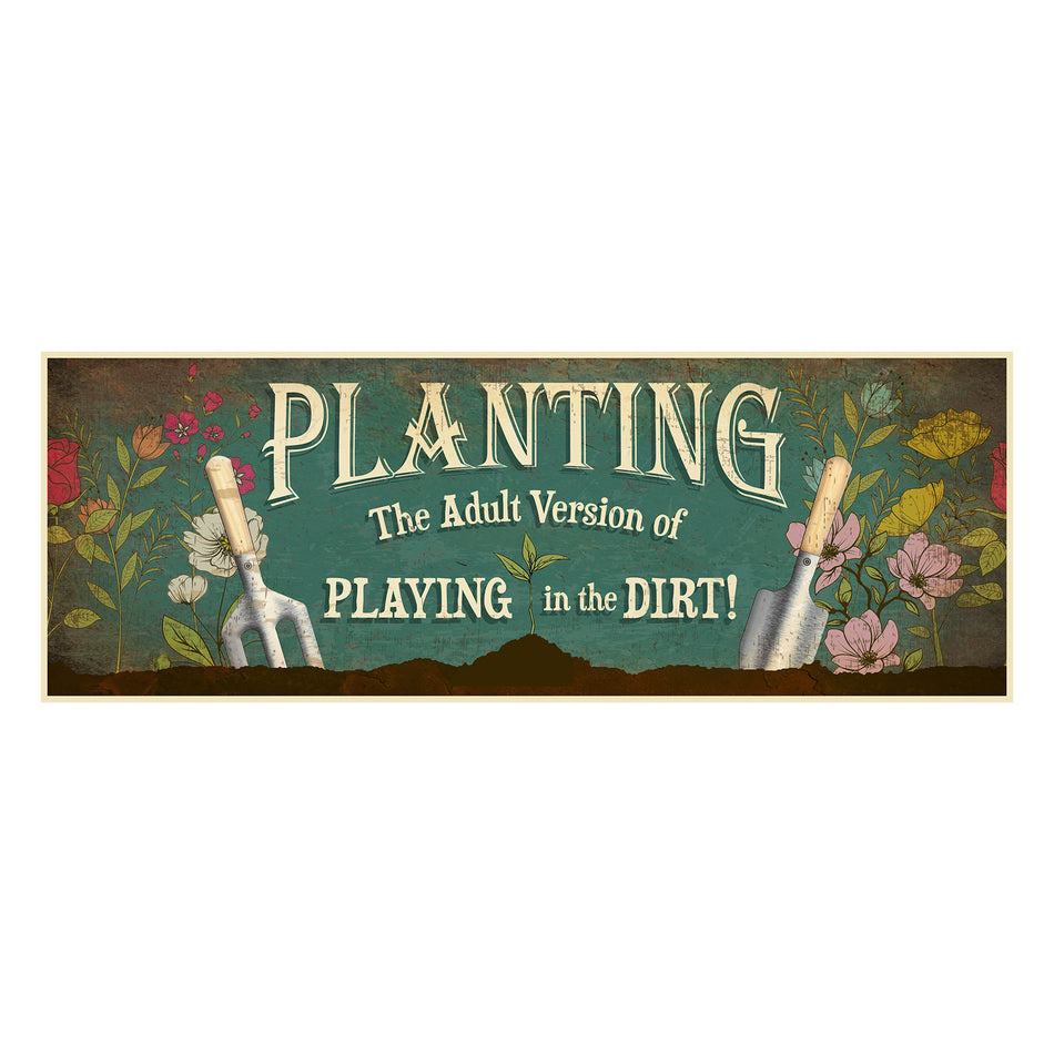 PH1029 Planting - Playing in the Dirt Metal Wall Sign